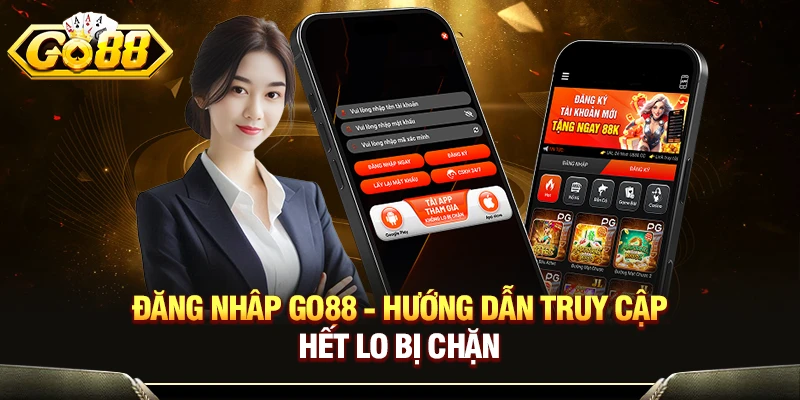 Đăng Nhâp GO88 - Hướng Dẫn Truy Cập Hết Lo Bị Chặn 1 Đăng Nhâp GO88 - Hướng Dẫn Truy Cập Hết Lo Bị Chặn