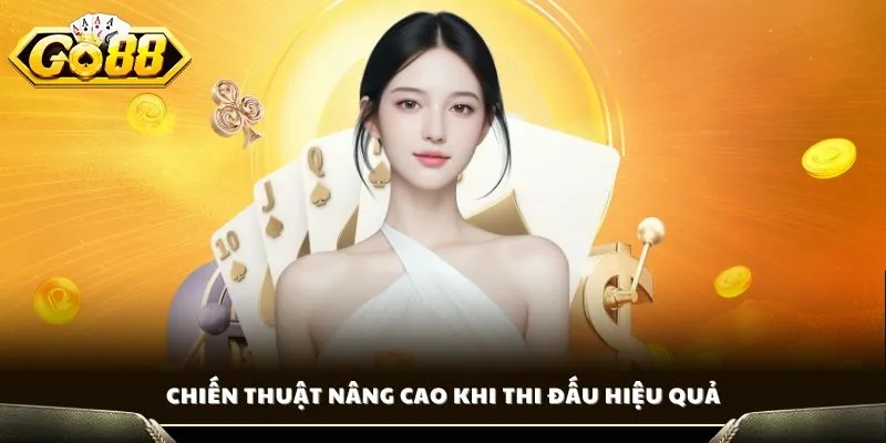 Sâm Lốc Go88 - Bí Kíp Cách Chơi Chiến Thắng Từ Cao Thủ GO88 3 Chiến thuật nâng cao khi thi đấu hiệu quả